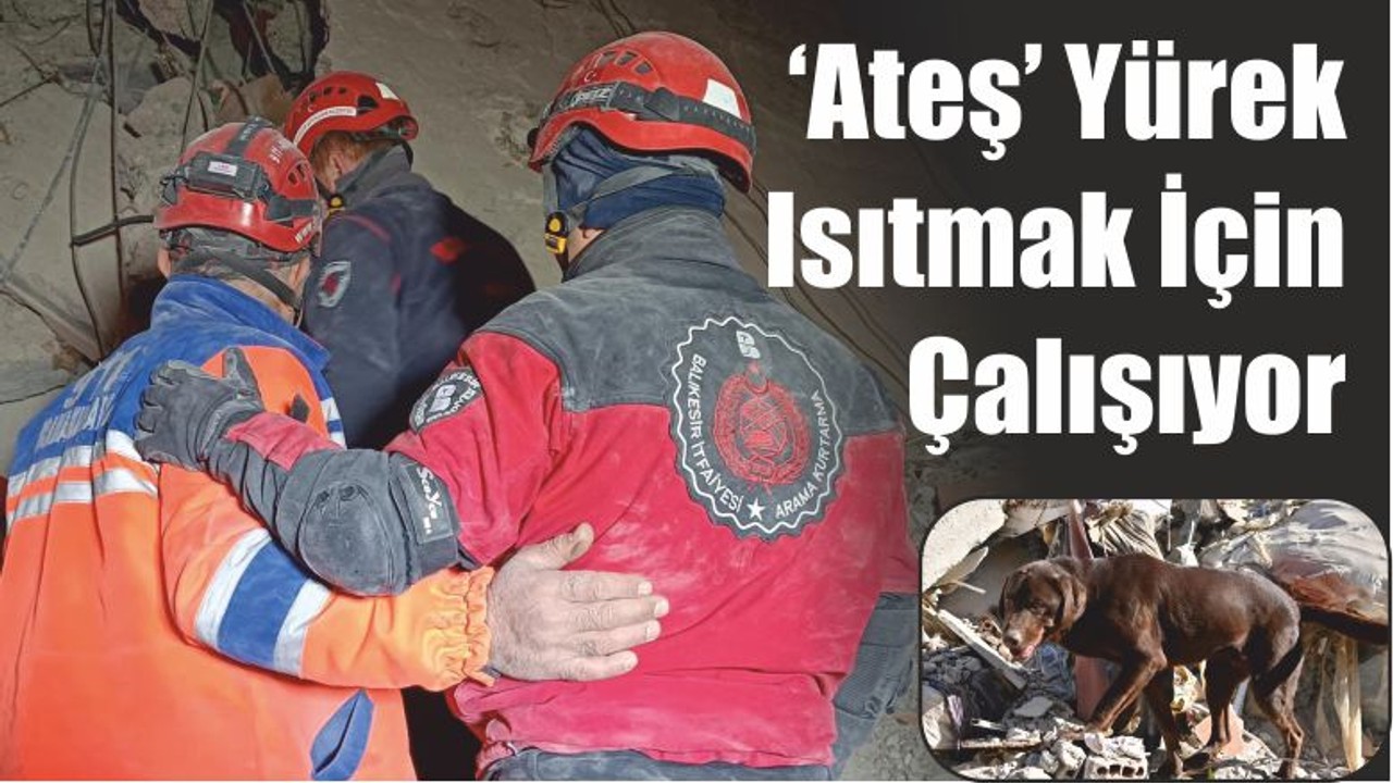 ‘Ateş’ Yürek Isıtmak İçin Çalışıyor