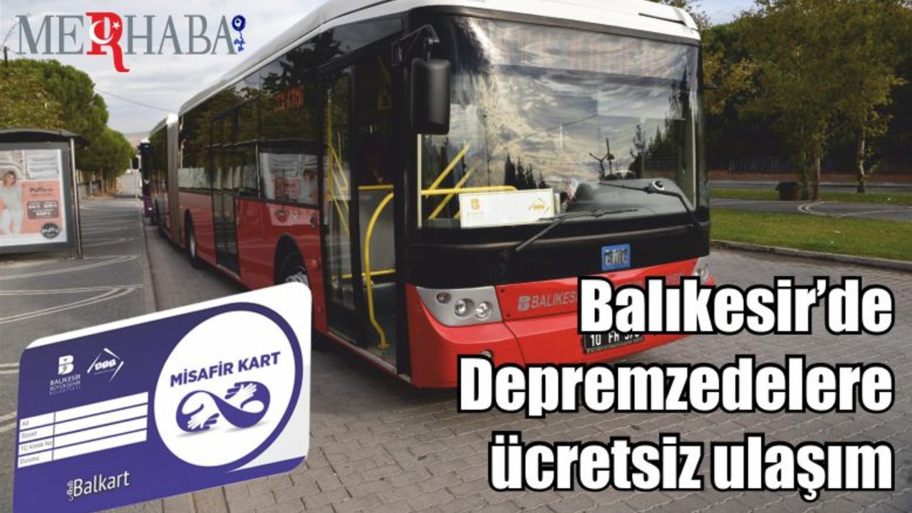 Balıkesir’de Depremzedelere ücretsiz ulaşım
