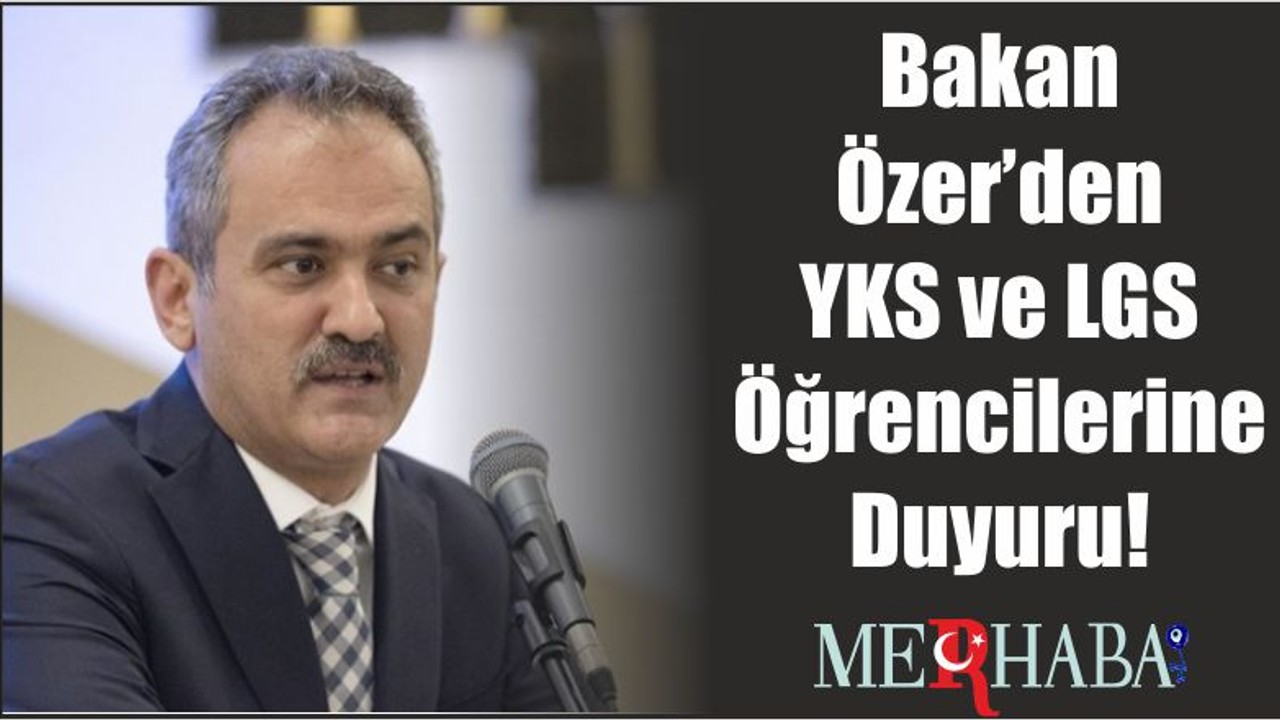 Bakan Özer’den YKS ve LGS Öğrencilerine Duyuru!