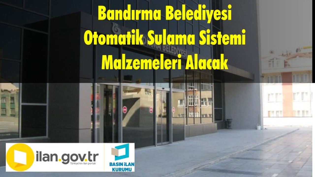 Bandırma Belediyesi Otomatik Sulama Sistemi Malzemeleri Alacak