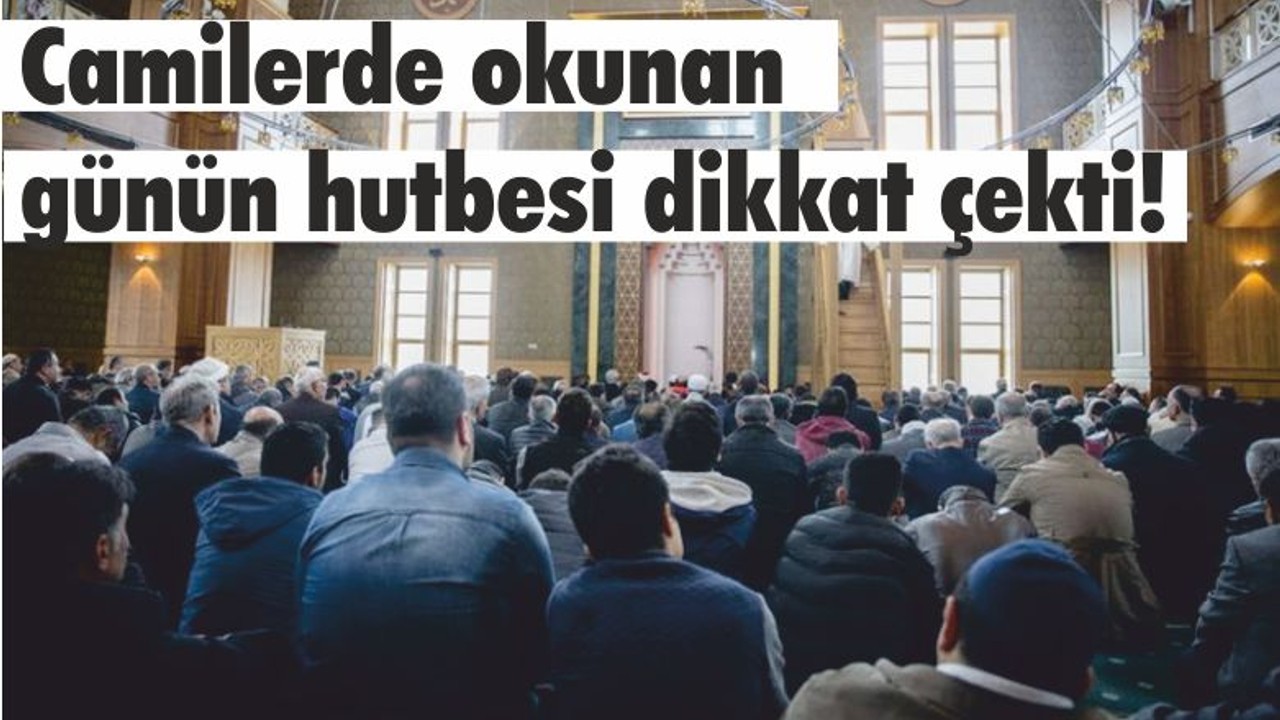 Camilerde Okunan Hutbe Dikkat Çekti