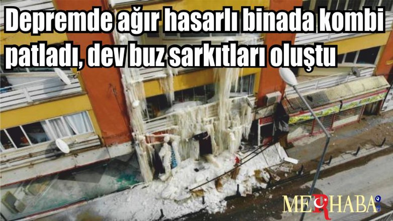 Depremde ağır hasarlı binada kombi patladı, dev buz sarkıtları oluştu