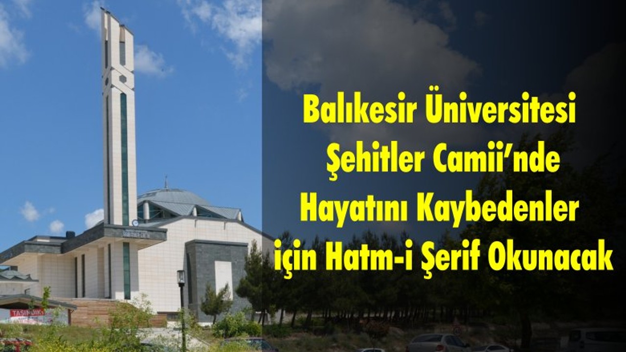 Hayatını Kaybedenler için Hatm-i Şerif Okunacak