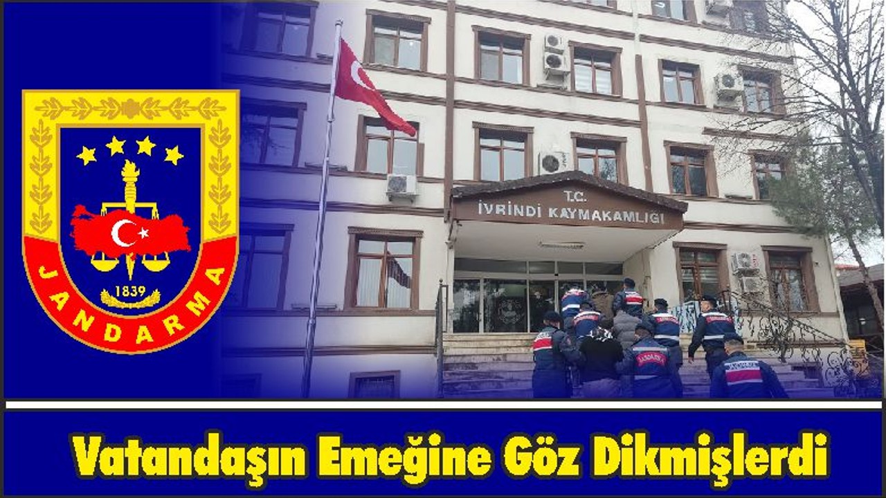 Vatandaşın Emeğine Göz Dikmişlerdi