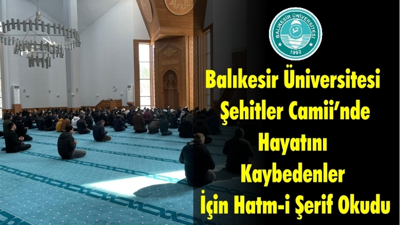 Depremde Hayatını Kaybedenler İçin Hatm-i Şerif Okudular