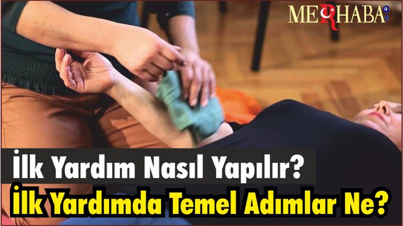 İlk Yardım Nasıl Yapılır? İlk Yardım Nedir?