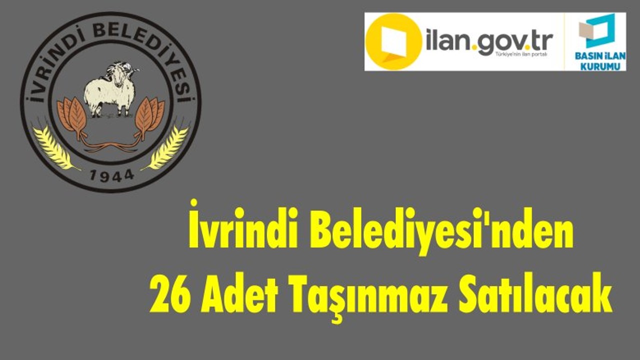 İvrindi Belediyesi'nden 26 Adet Taşınmaz Satılacak
