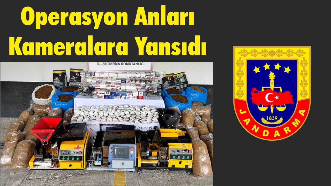 Jandarmanın Tütün Operasyonu Kameralara Yansıdı
