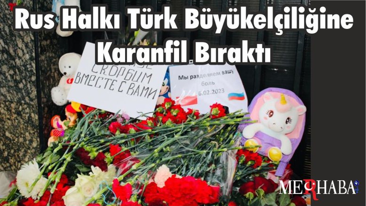 Rus Halkı Türk Büyükelçiliğine Karanfil Bıraktı