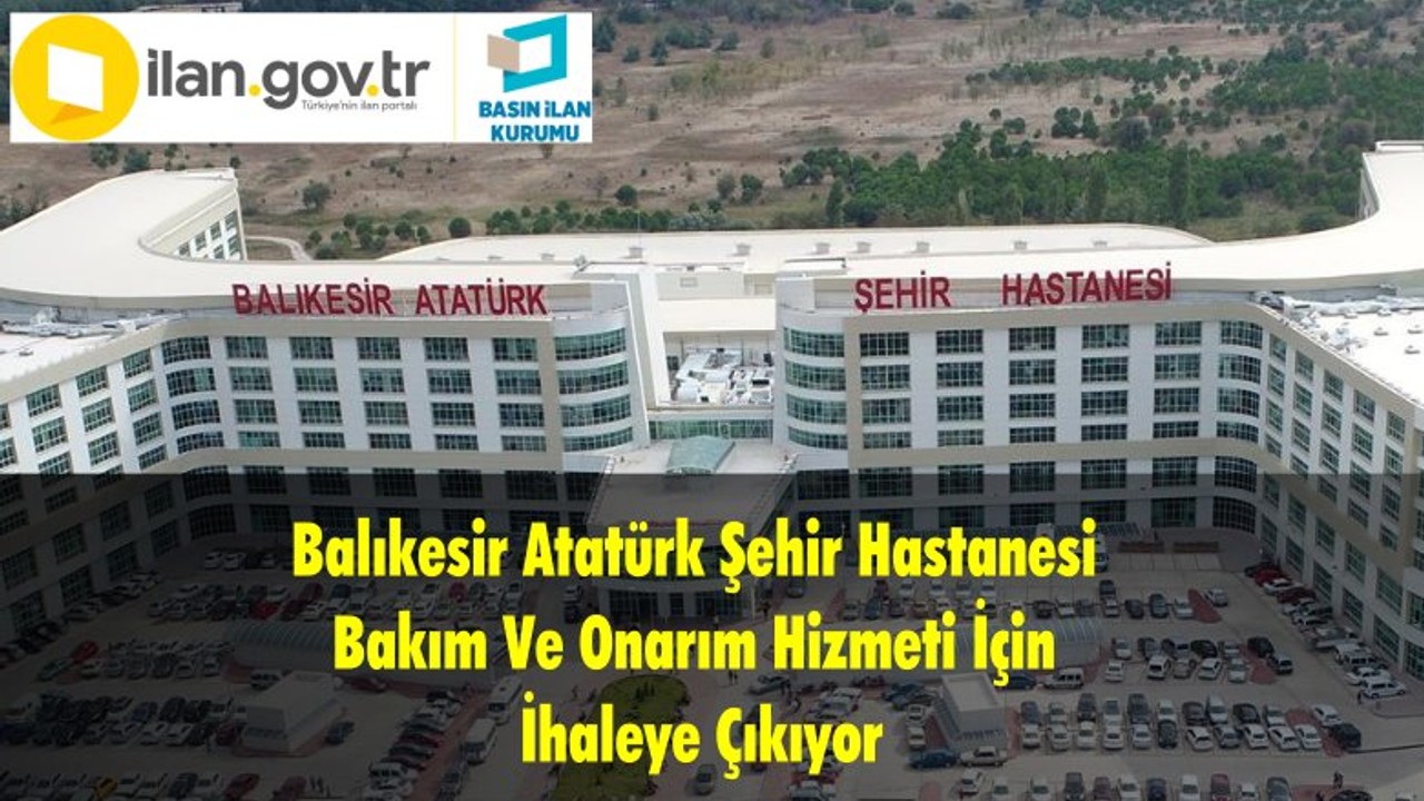 Balıkesir Atatürk Şehir Hastanesi Bakım Ve Onarım Hizmeti İçin İhaleye Çıkıyor