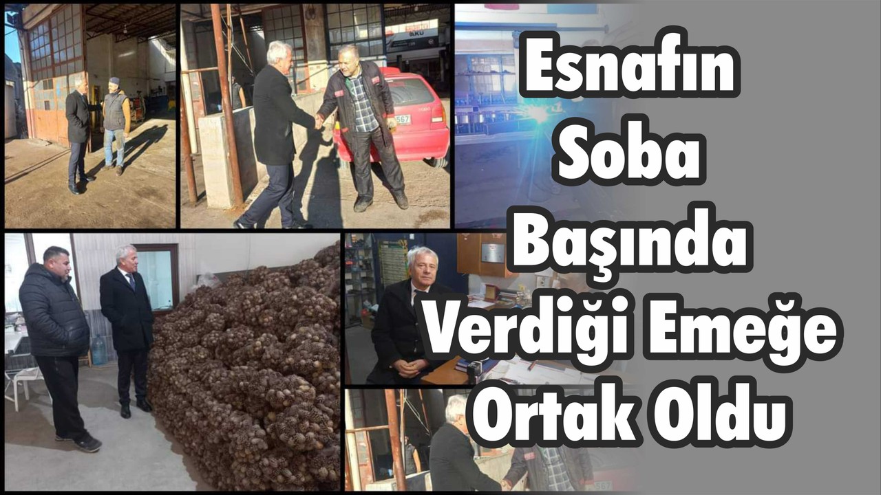 Esnafın Soba Başında Verdi Emeğe Ortak Oldu