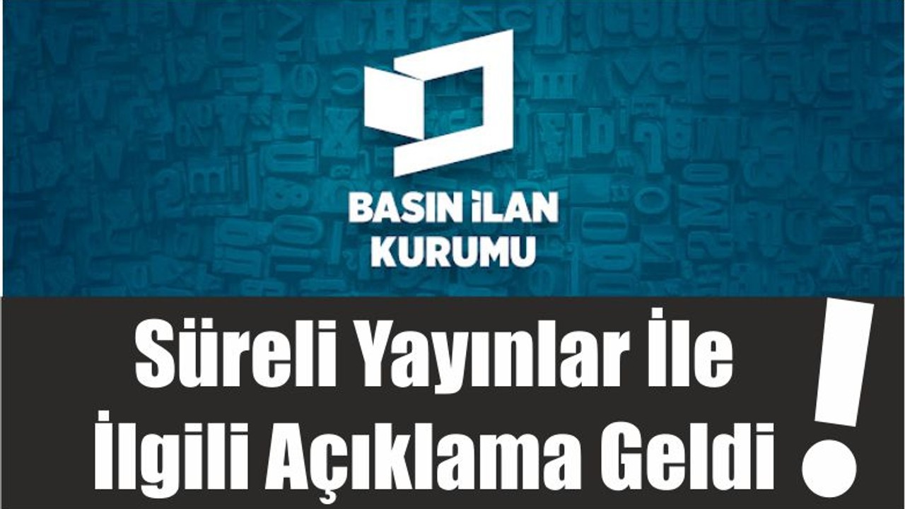 Süreli Yayınlar İle İlgili Açıklama Geldi