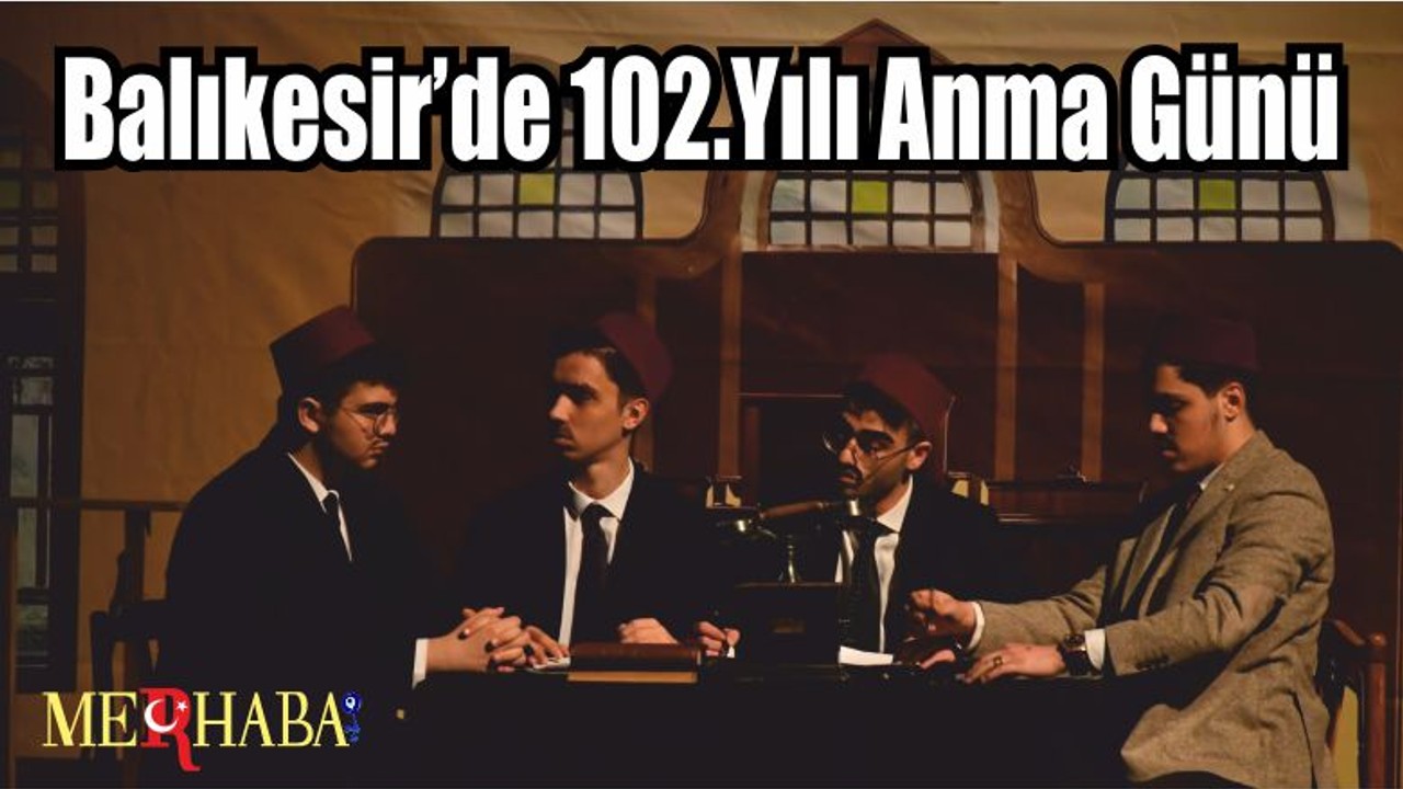 Balıkesir’de 102.Yılı Anma Günü