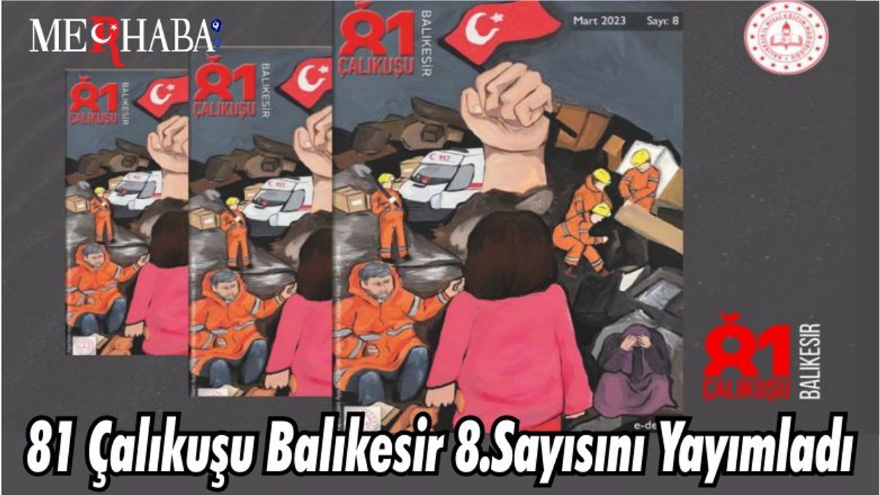 81 Çalıkuşu Balıkesir 8.Sayısını Yayımladı