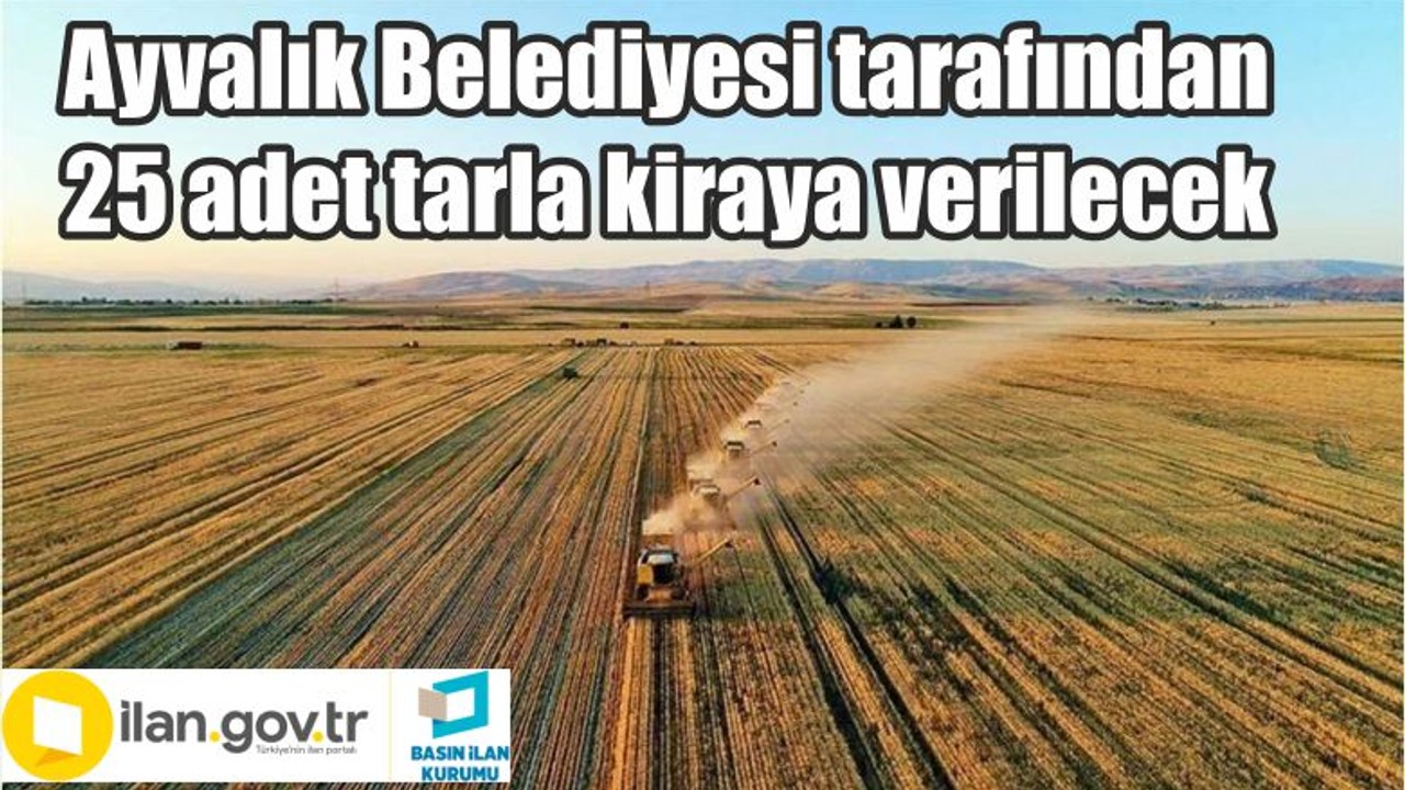Ayvalık Belediyesi tarafından 25 adet tarla kiraya verilecek