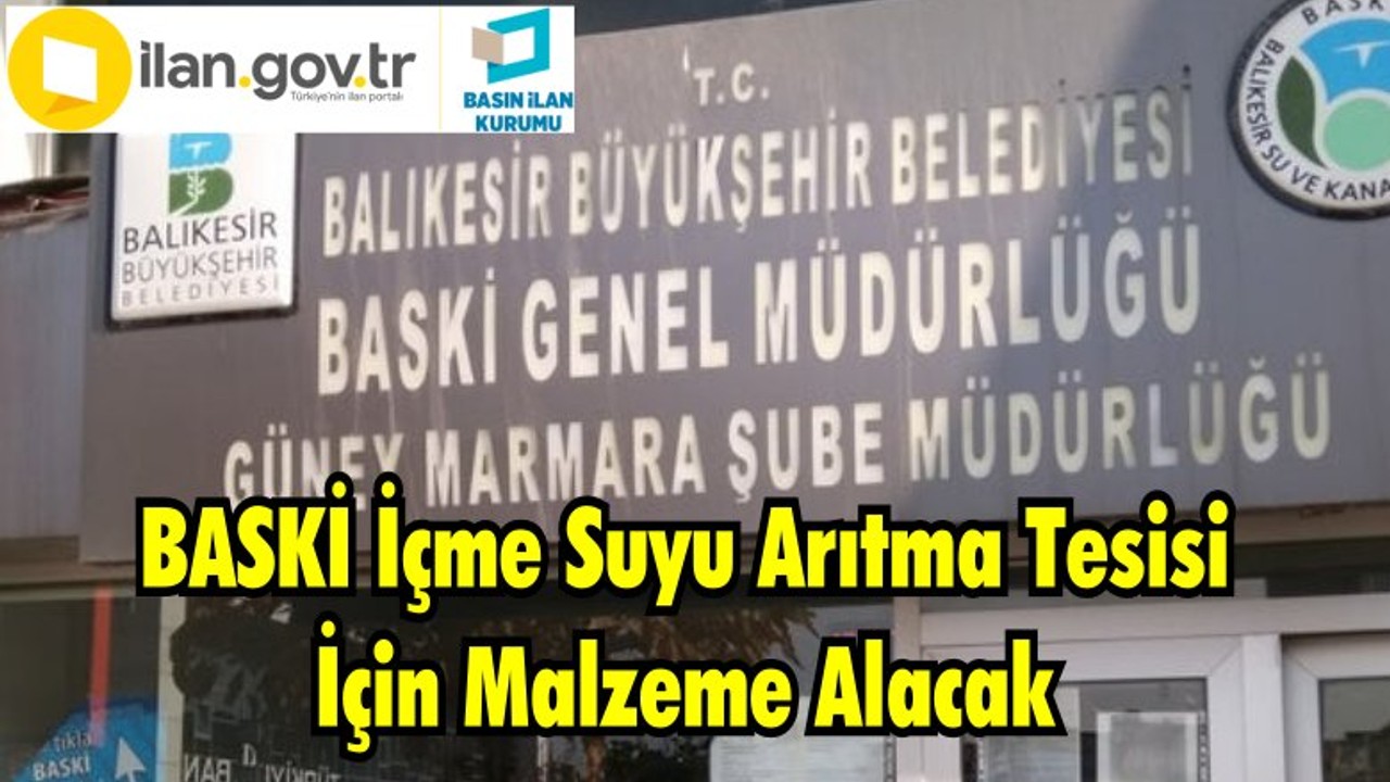 BASKİ İçme Suyu Arıtma Tesisi İçin Malzeme Alacak