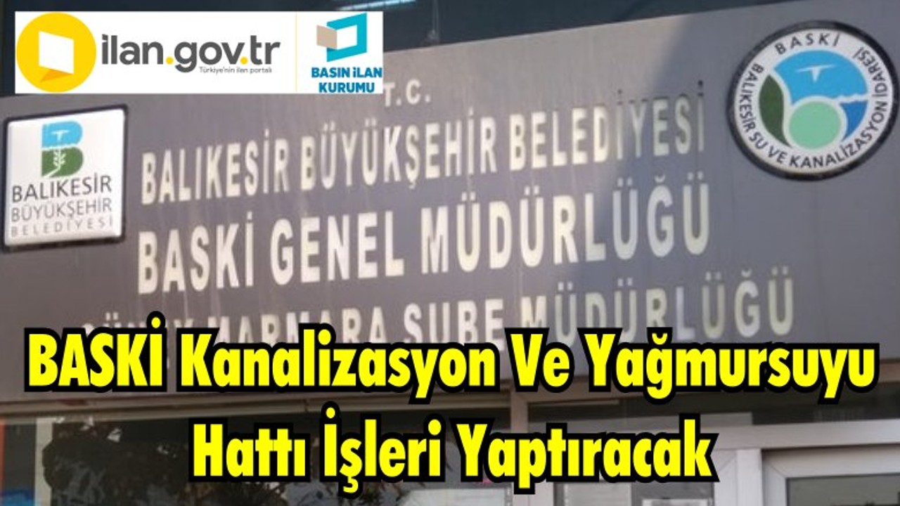 BASKİ Kanalizasyon Ve Yağmursuyu Hattı İşleri Yaptıracak