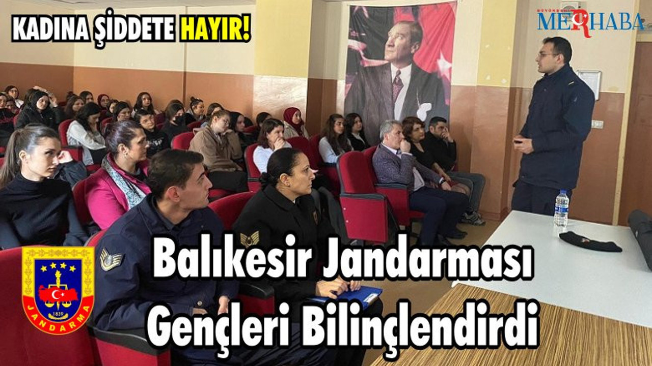 Balıkesir Jandarması Gençleri Bilinçlendirdi