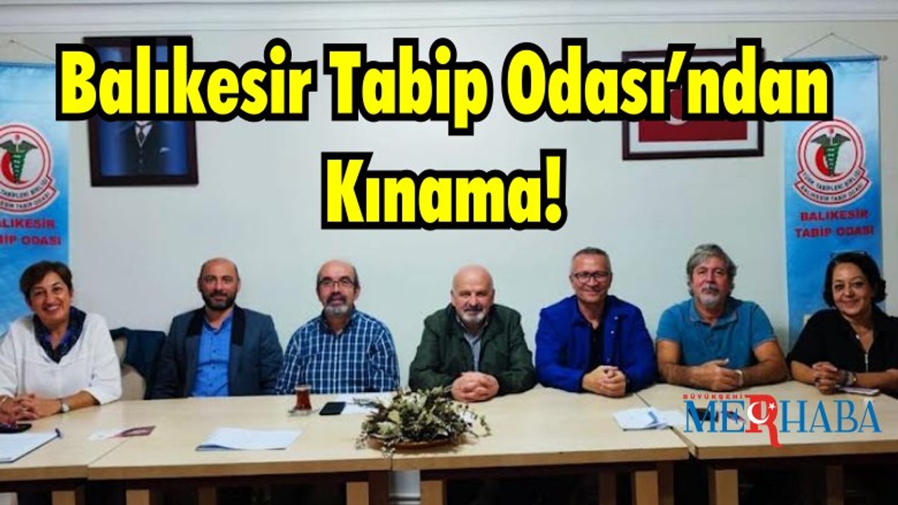 Balıkesir Tabip Odası’ndan Kınama!