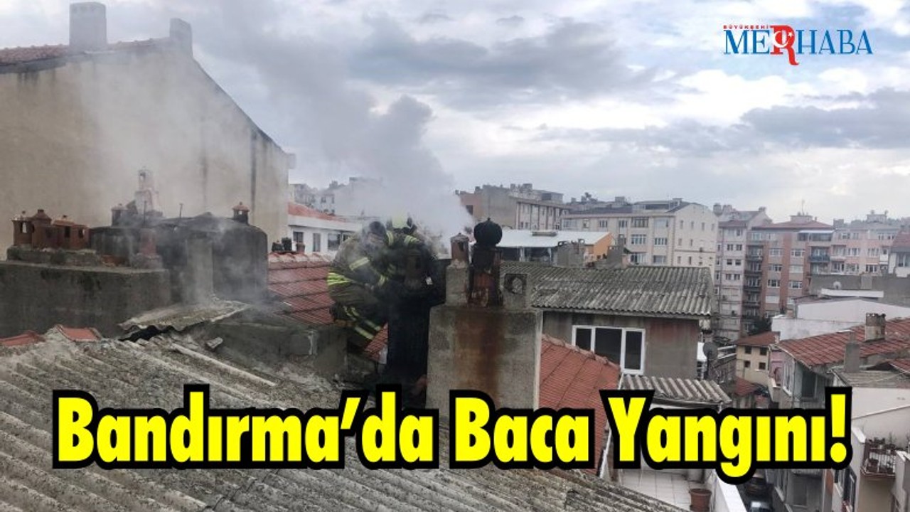 Bandırma’da Baca Yangını!