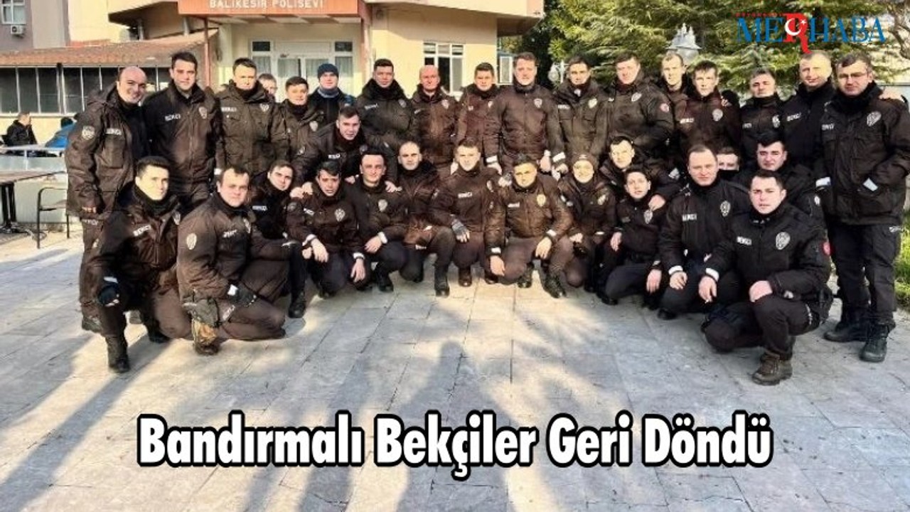 Bandırmalı Bekçiler Geri Döndü