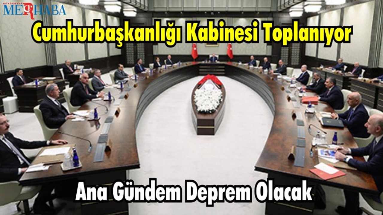 Cumhurbaşkanlığı Kabinesi Toplanıyor