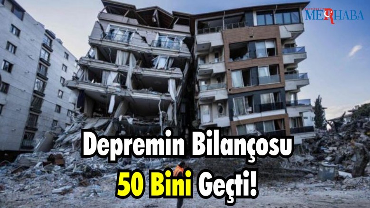 Depremin Bilançosu 50 Bini Geçti