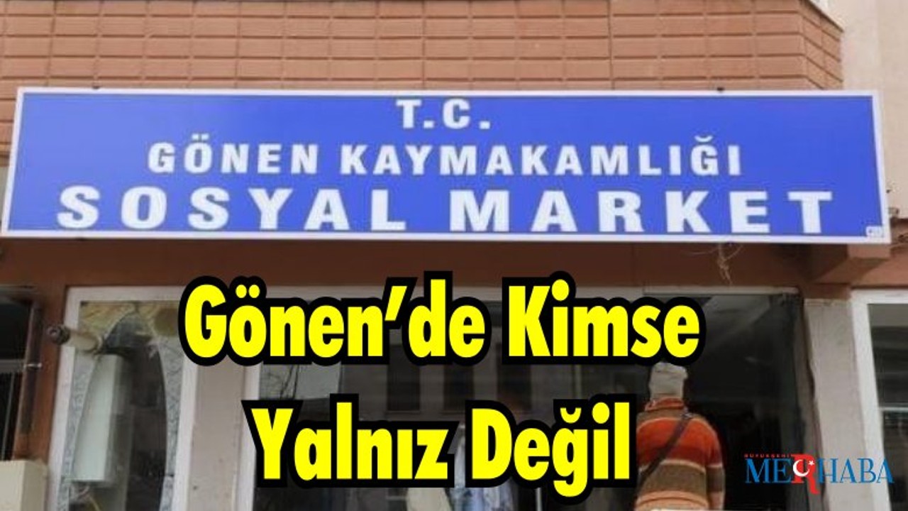 Gönen’de Kimse Yalnız Değil