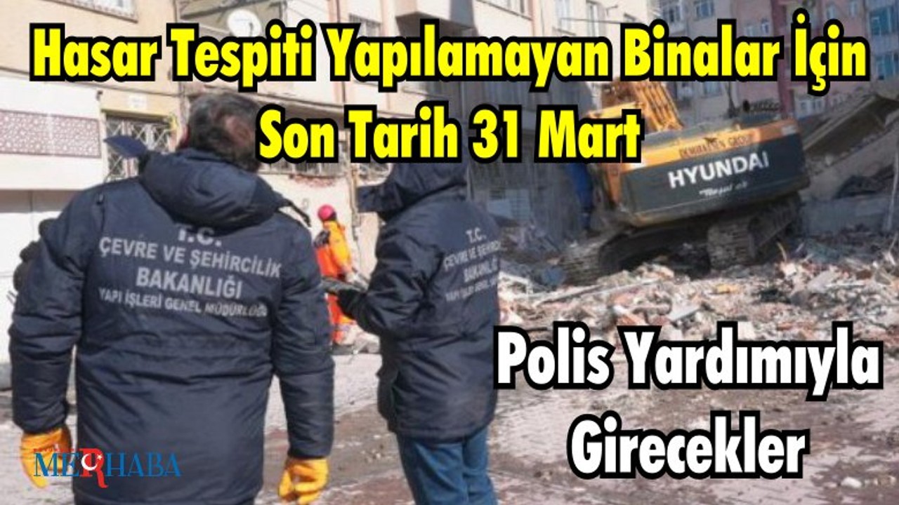 Hasar Tespiti Yapılamayan Binalar İçin Son Tarih 31 Mart