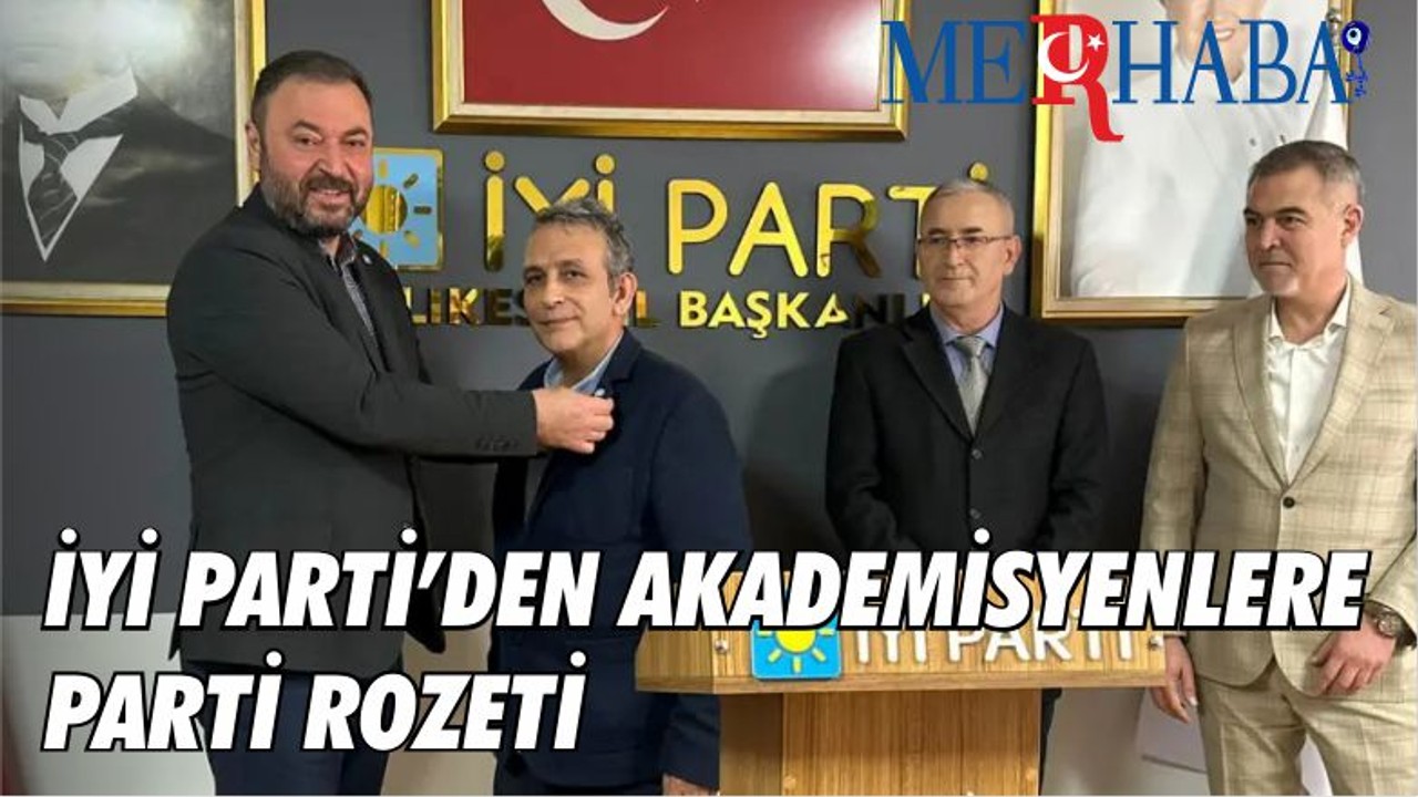 İyi Parti’den Akademisyenlere Parti Rozeti