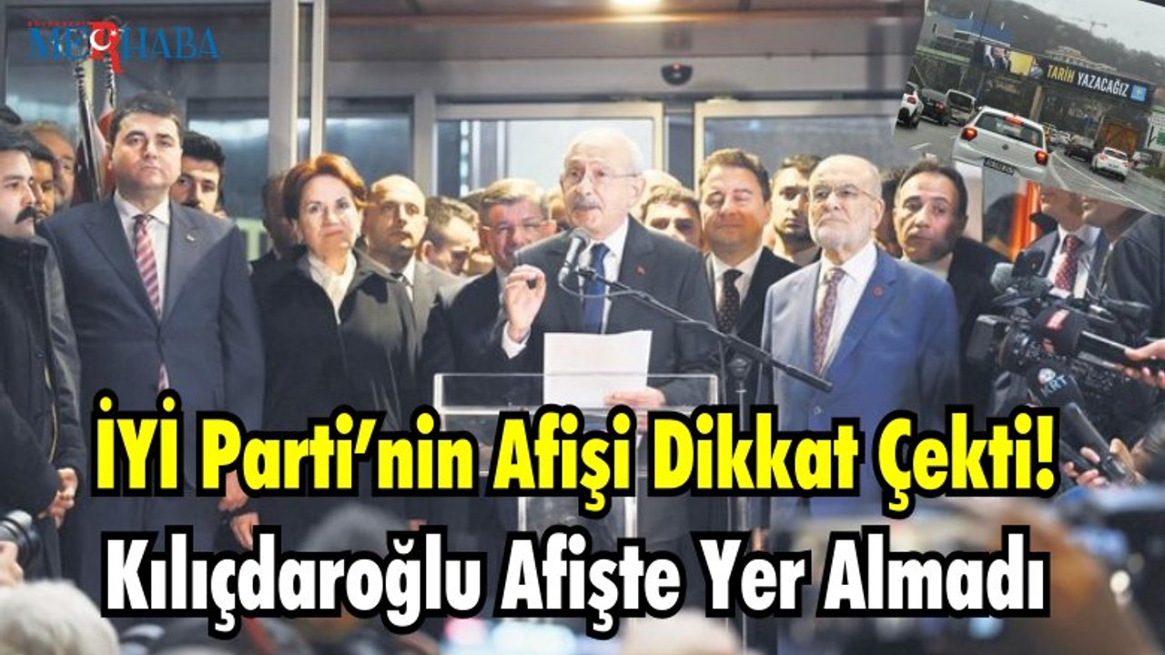 İYİ Parti’nin Afişi Dikkat Çekti! Kılıçdaroğlu Afişte Yer Almadı