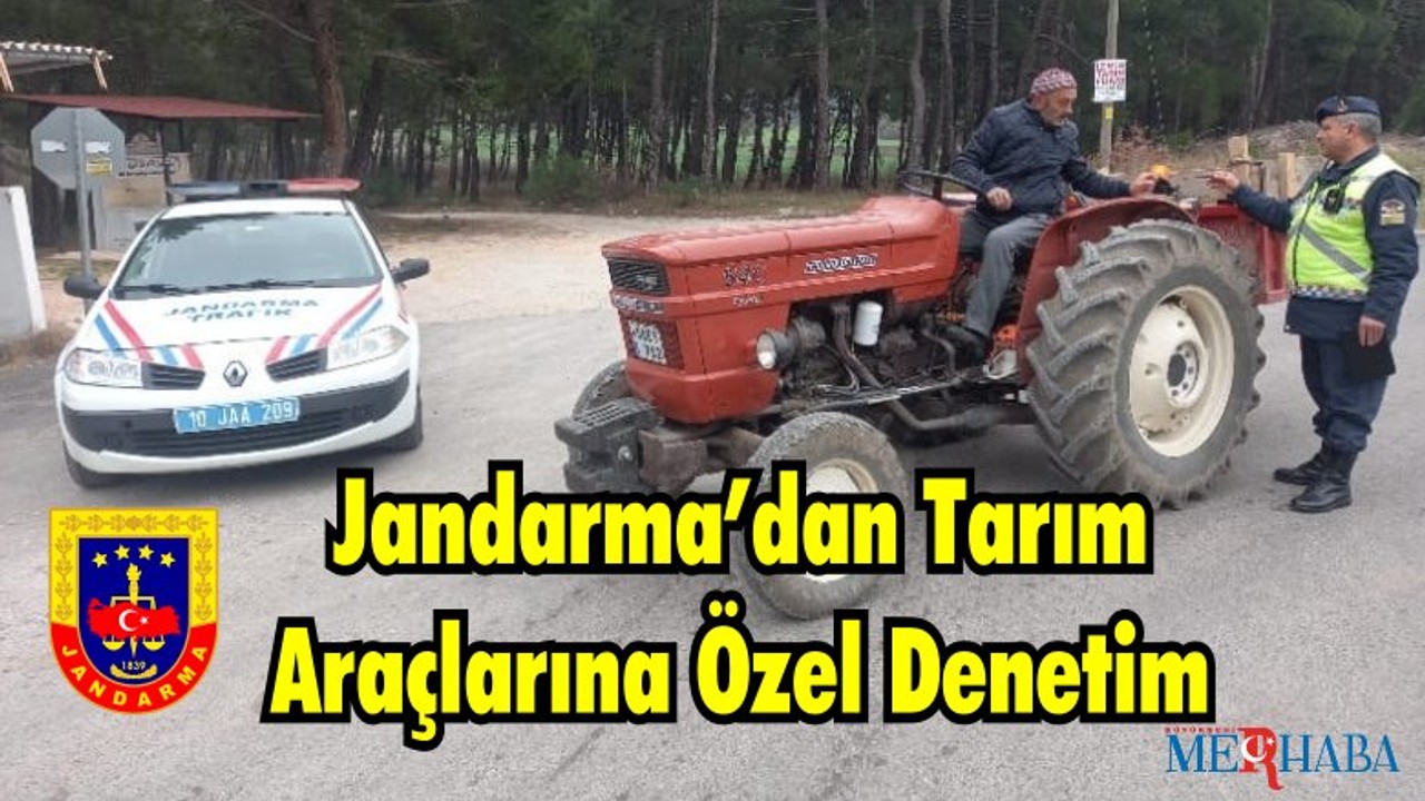 Jandarma’dan Tarım Araçlarına Özel Denetim