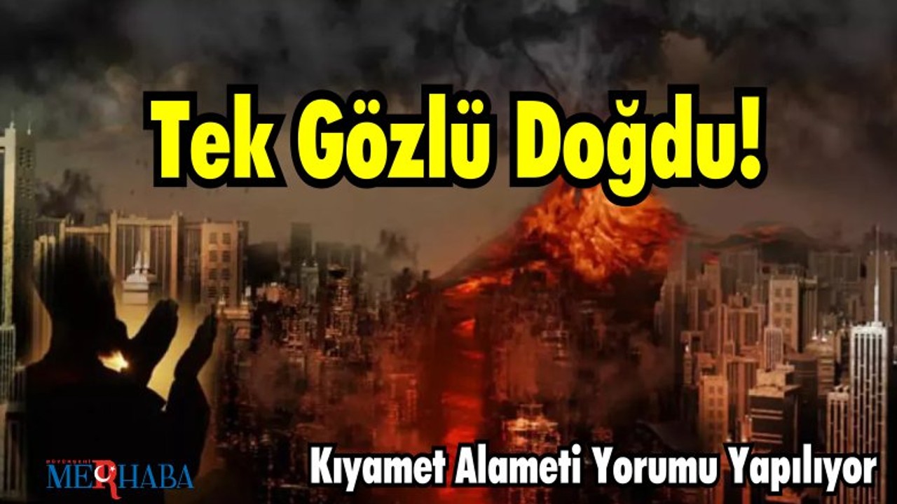 Tek Gözlü Doğdu! Kıyamet Alameti Yorumu Yapılıyor