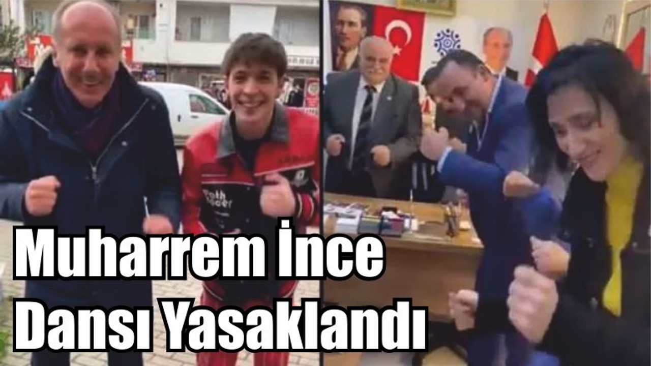 Muharrem İnce Dansı Yasaklandı
