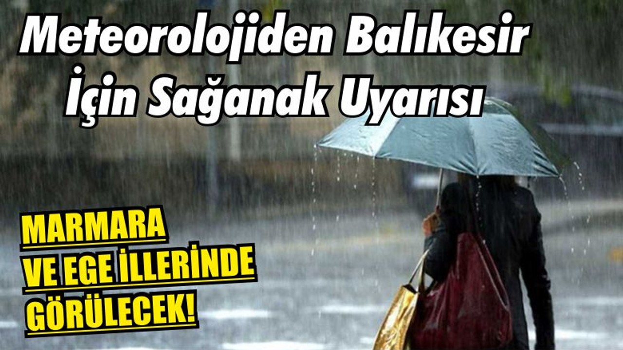 Meteorolojiden Marmara İçin Sağanak Uyarısı