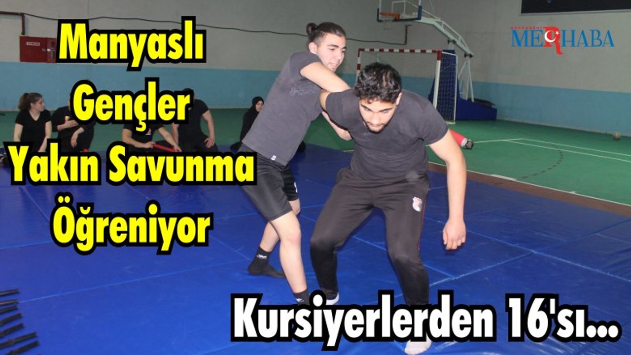 Manyaslı Gençler Yakın Savunma Öğreniyor