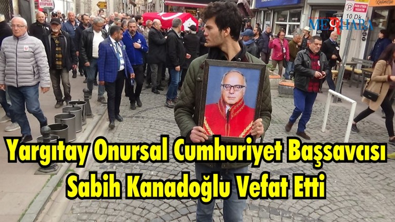 Sabih Kanadoğlu Vefat Etti