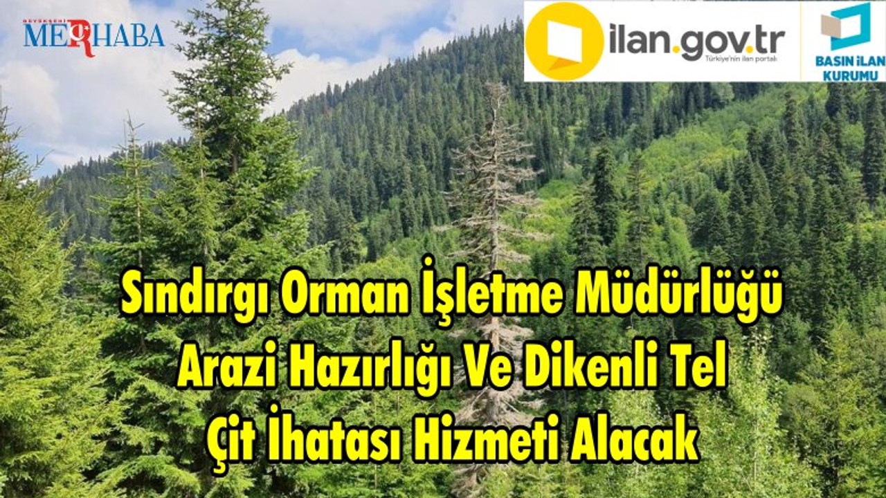 Sındırgı Orman İşletme Müdürlüğü Arazi Hazırlığı Ve Dikenli Tel Çit İhatası Hizmeti Alacak