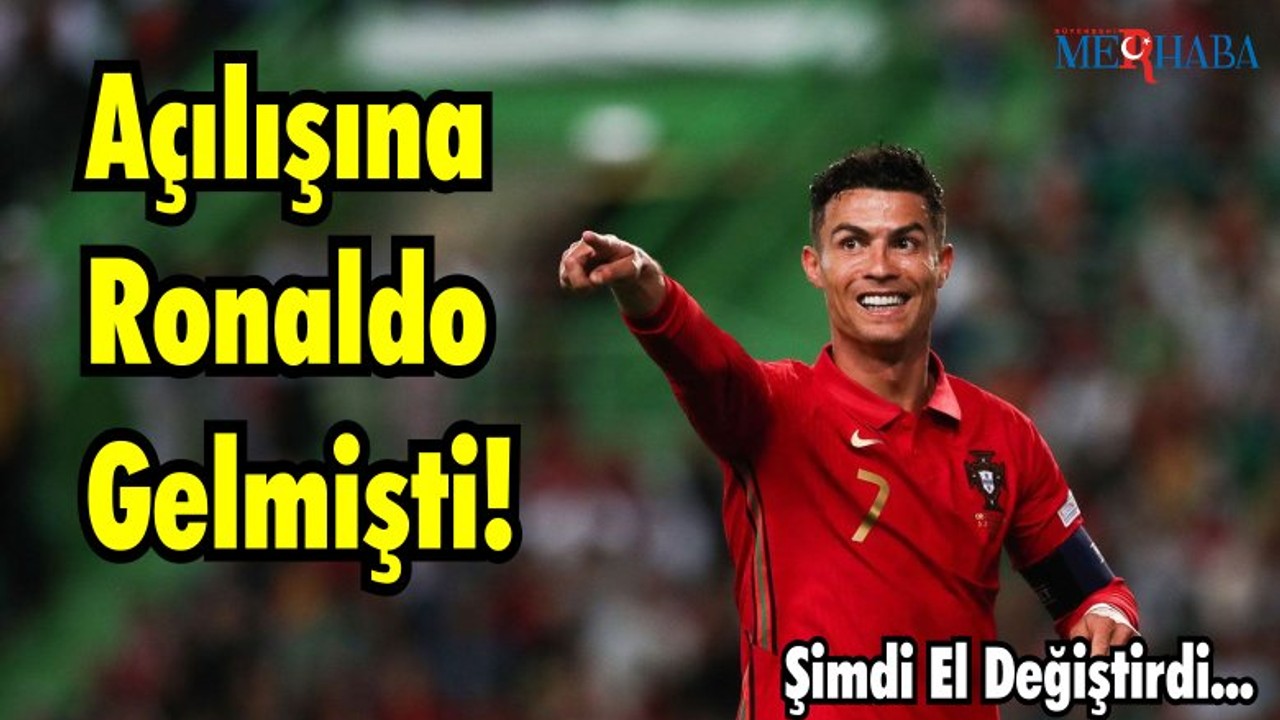 Açılışına Ronaldo Gelmişti