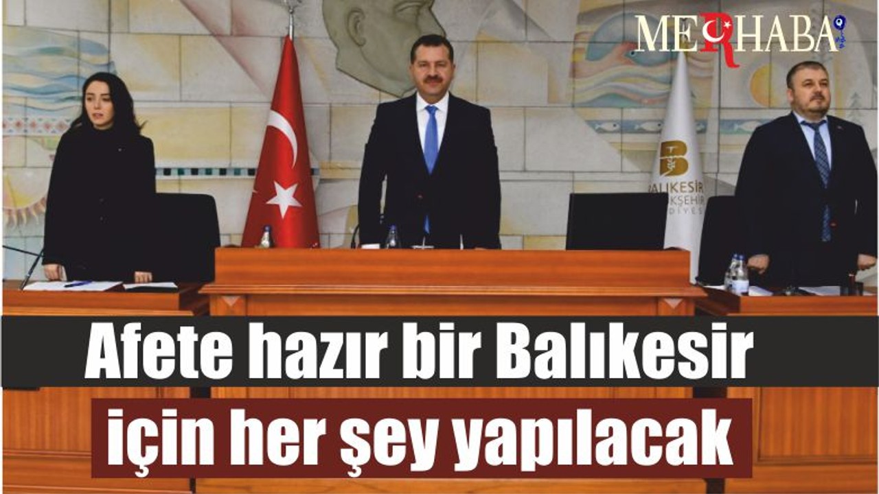 Afete hazır bir Balıkesir için her şey yapılacak