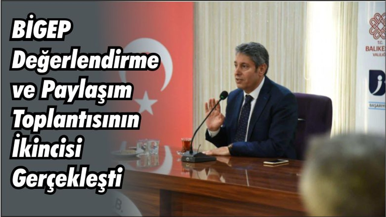 BİGEP Değerlendirme ve Paylaşım Toplantısının İkincisi Gerçekleşti
