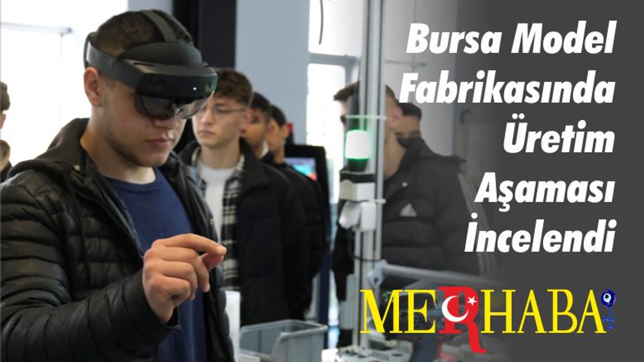Bursa Model Fabrikasında Üretim Aşaması İncelendi