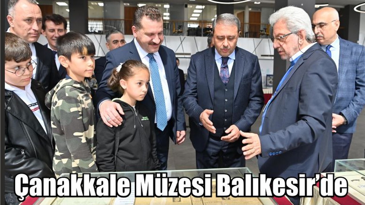 Çanakkale Müzesi Balıkesir’de