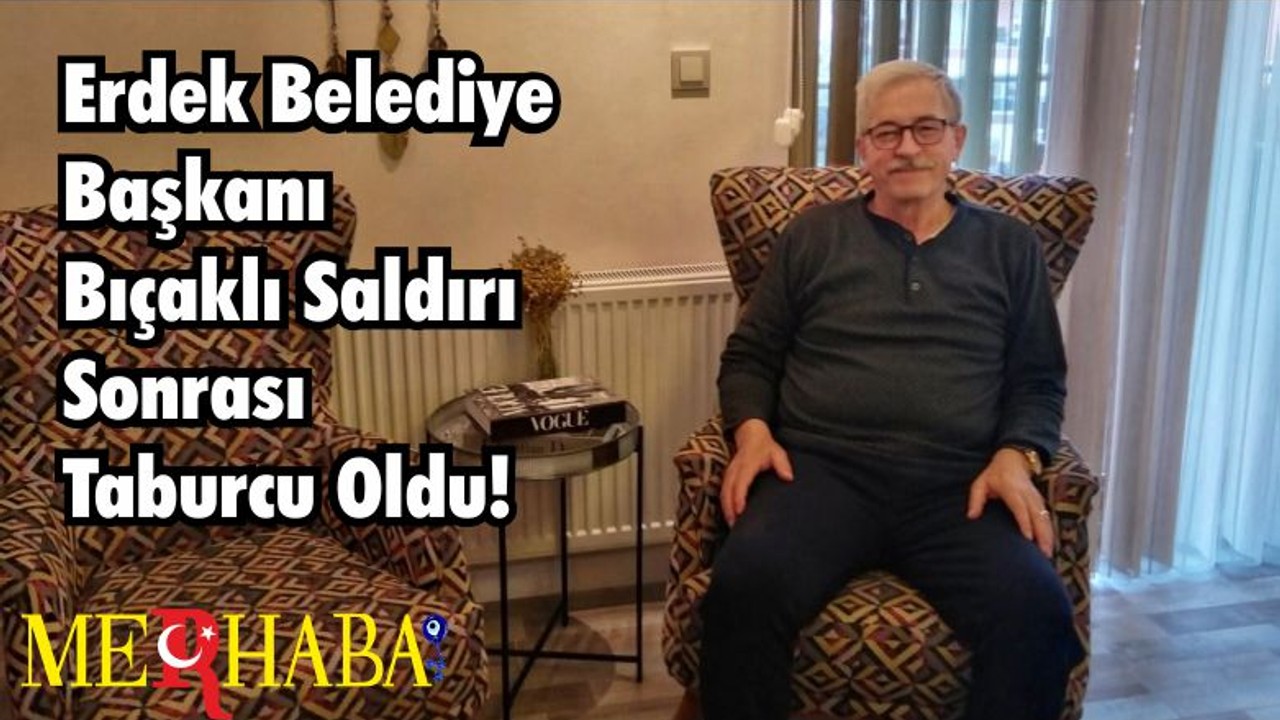Erdek Belediye Başkanı Bıçaklı Saldırı Sonrası Taburcu Oldu!