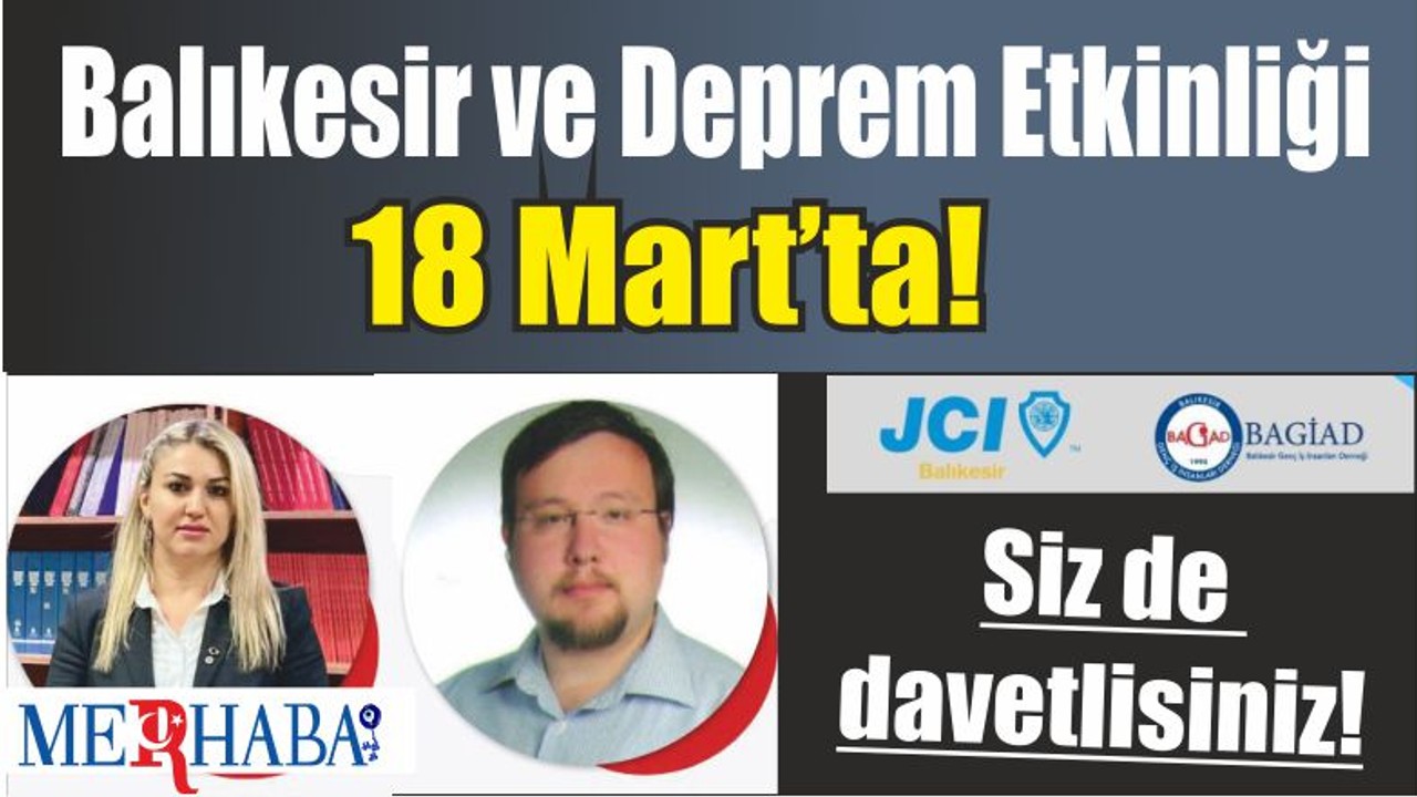 Siz de davetlisiniz! Balıkesir ve Deprem Etkinliği 18 Mart’ta!
