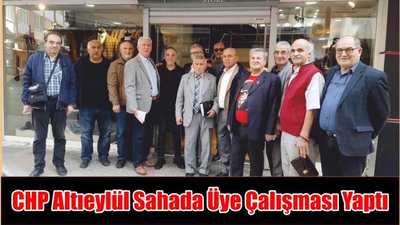 CHP Altıeylül Sahada Üye Çalışması Yaptı