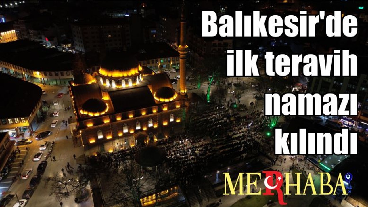 Balıkesir'de ilk teravih namazı kılındı