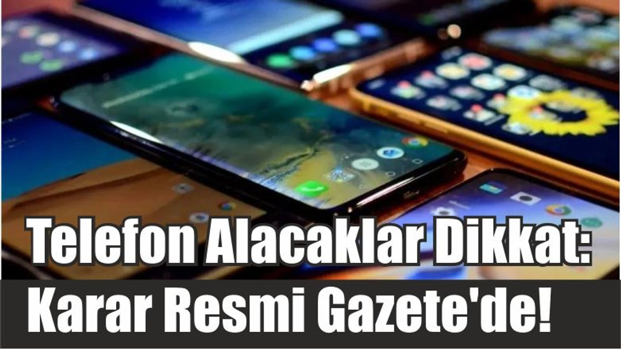 Telefon Alacaklar Dikkat: Karar Resmi Gazete'de!