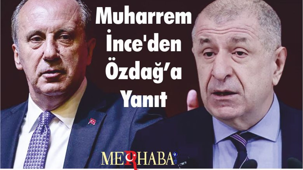 Muharrem İnce'den Özdağ’a Yanıt