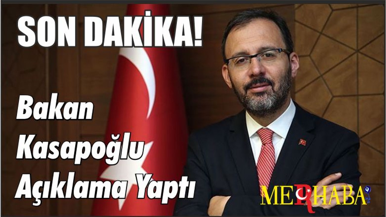 Son Dakika! Bakan Kasapoğlu Açıklama Yaptı